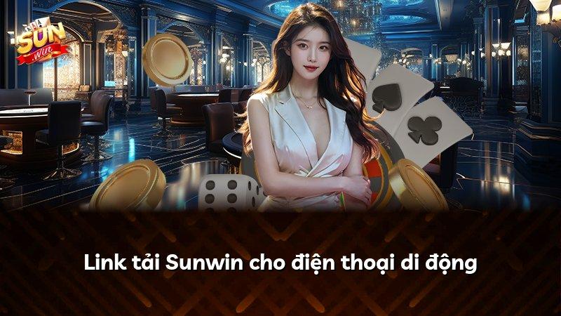 Tải App Sunwin Cho Điện Thoại Android